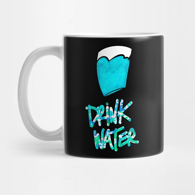 Drink water by Stephanie Kennedy 